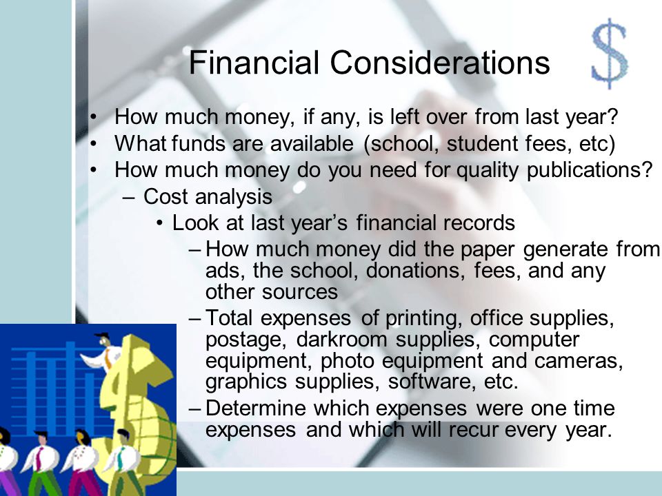 Financial Considerations How much money, if any, is left over from last year.