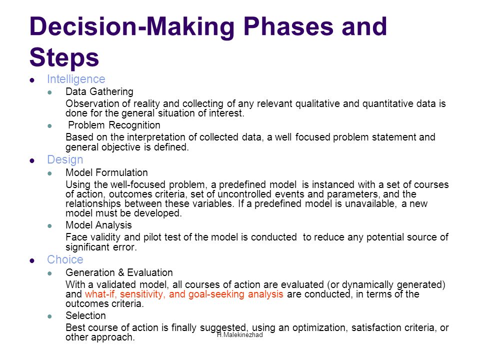 Decision-Making Phases and Steps Intelligence Data Gathering Observation of reality and collecting of any relevant qualitative and quantitative data is done for the general situation of interest.