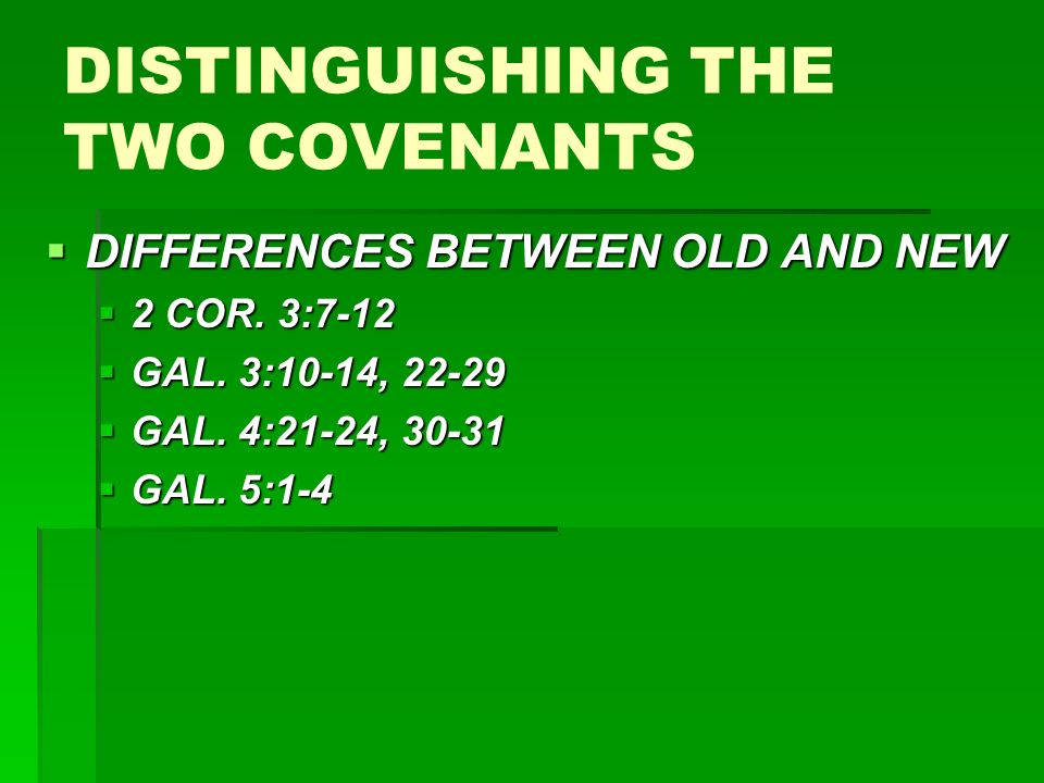 DISTINGUISHING THE TWO COVENANTS  DIFFERENCES BETWEEN OLD AND NEW  2 COR.