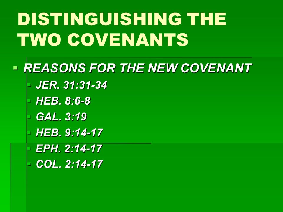 DISTINGUISHING THE TWO COVENANTS  REASONS FOR THE NEW COVENANT  JER.