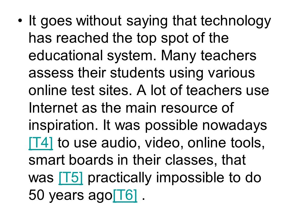 It goes without saying that technology has reached the top spot of the educational system.