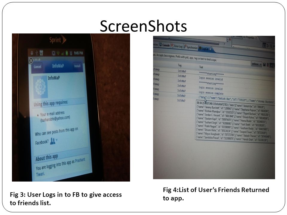 ScreenShots Fig 3: User Logs in to FB to give access to friends list.
