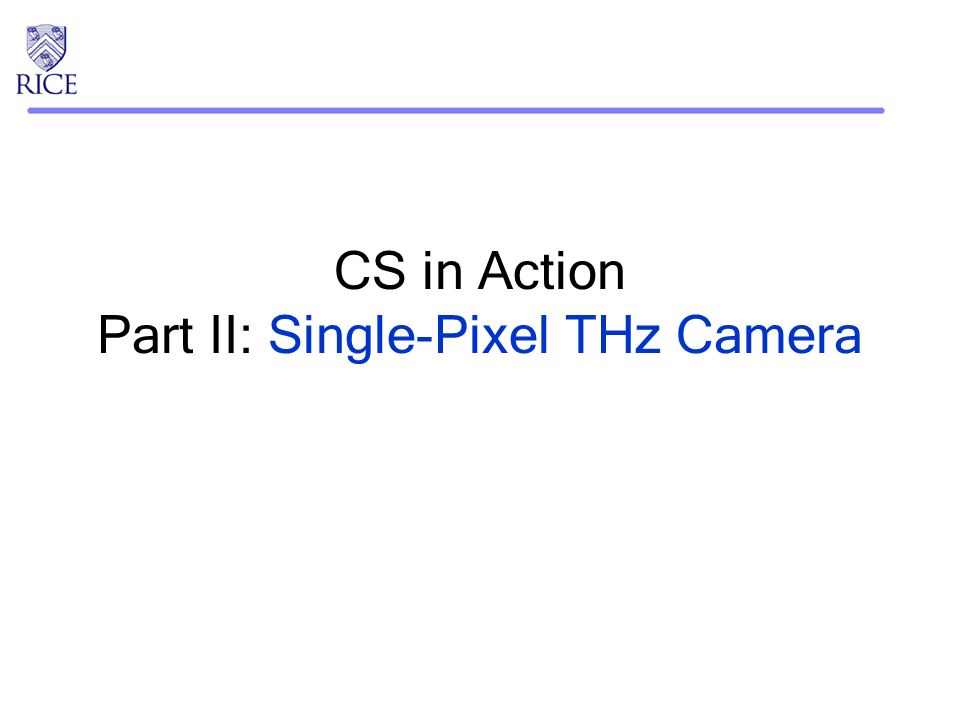 CS in Action Part II: Single-Pixel THz Camera