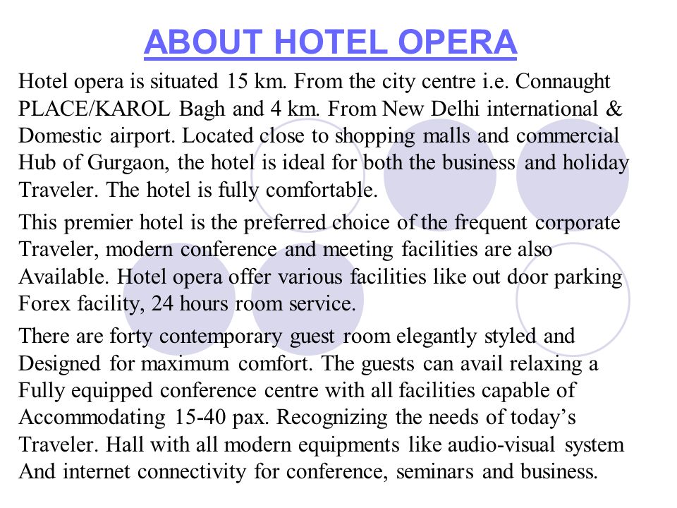 ABOUT HOTEL OPERA Hotel opera is situated 15 km. From the city centre i.e.