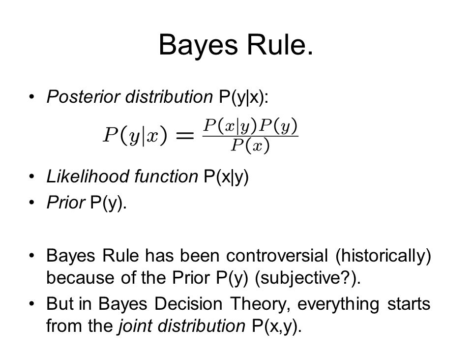 Bayes Rule. Posterior distribution P(y|x): Likelihood function P(x|y) Prior P(y).