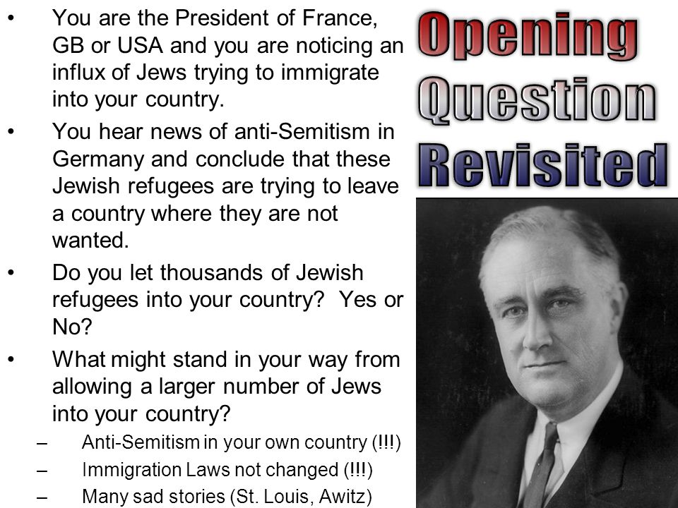 You are the President of France, GB or USA and you are noticing an influx of Jews trying to immigrate into your country.