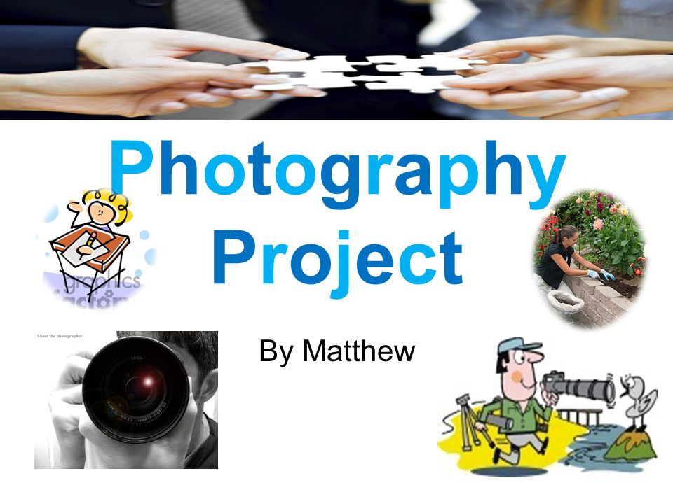 PhotographyProjectPhotographyProject By Matthew