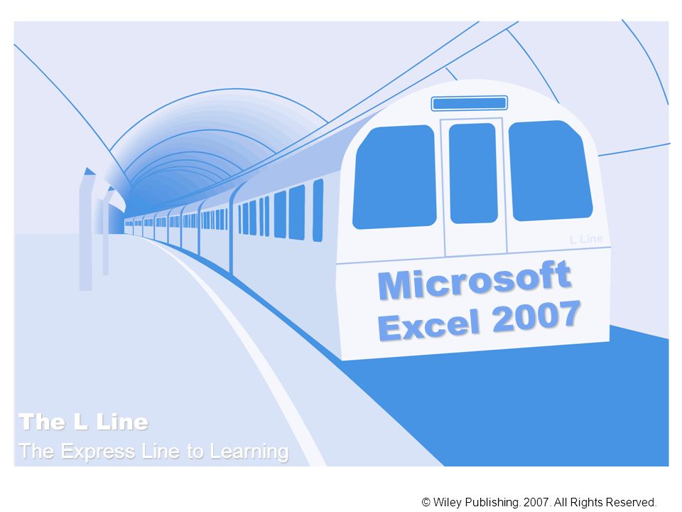 Microsoft Excel 2007 © Wiley Publishing All Rights Reserved.