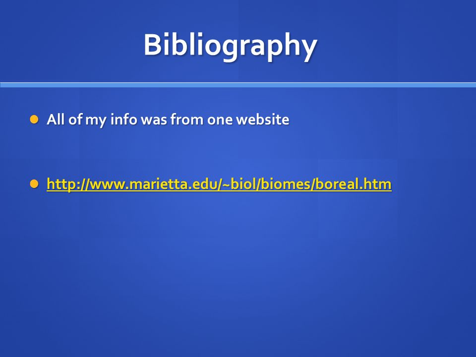 Bibliography All of my info was from one website All of my info was from one website