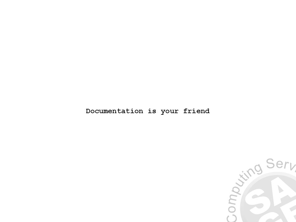 Documentation is your friend