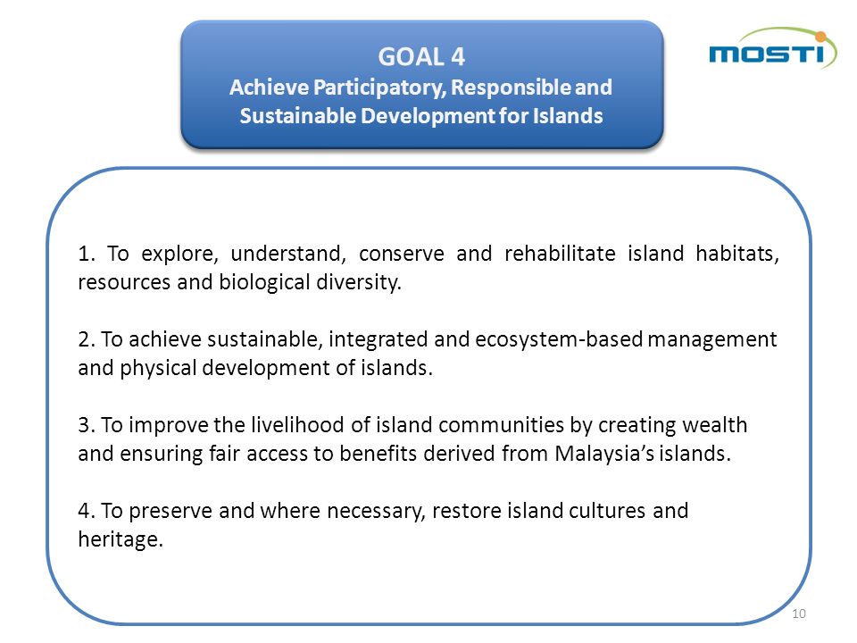 GOAL 4 Achieve Participatory, Responsible and Sustainable Development for Islands GOAL 4 Achieve Participatory, Responsible and Sustainable Development for Islands 1.
