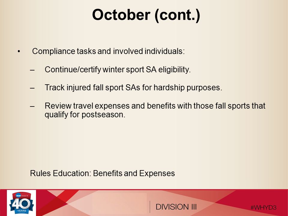 October (cont.) Compliance tasks and involved individuals: –Continue/certify winter sport SA eligibility.