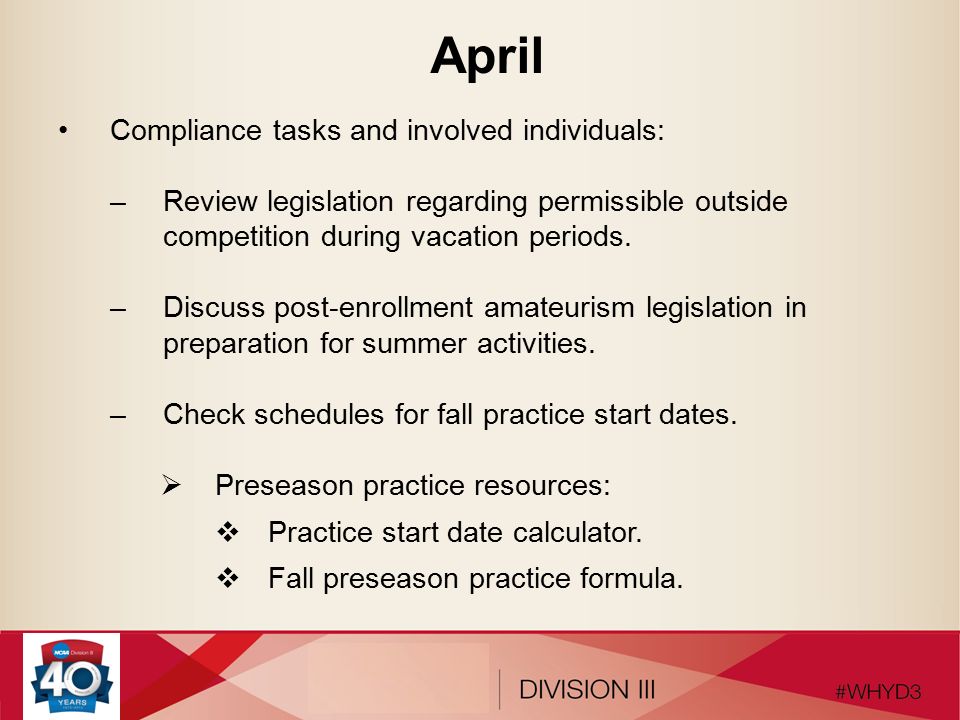 April Compliance tasks and involved individuals: –Review legislation regarding permissible outside competition during vacation periods.