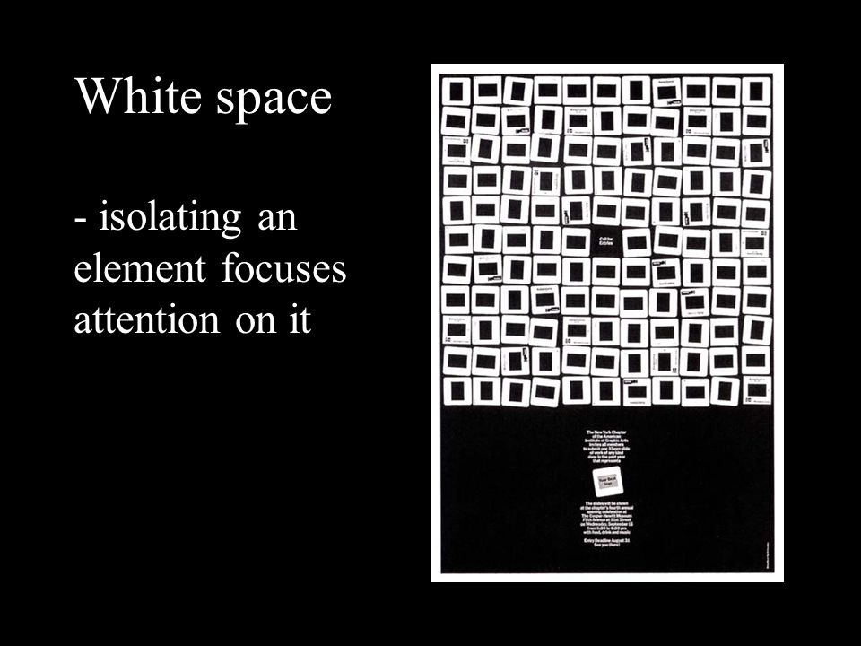 White space - isolating an element focuses attention on it
