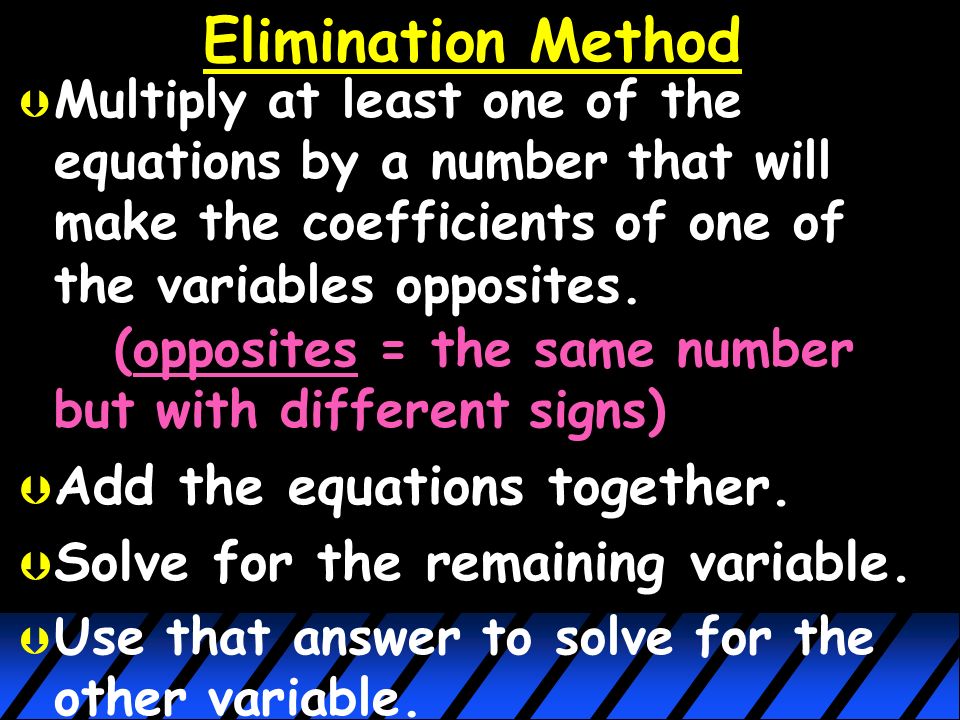 Substitution Method Þ Write one of the equations in terms of one of the variables.