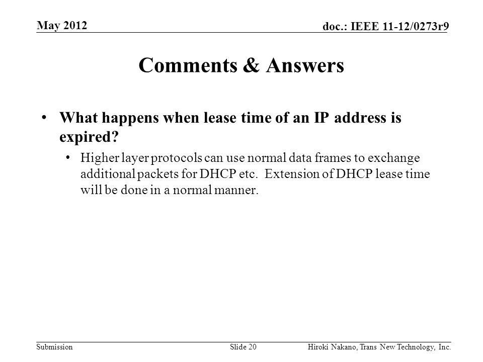 Submission doc.: IEEE 11-12/0273r9 Comments & Answers What happens when lease time of an IP address is expired.