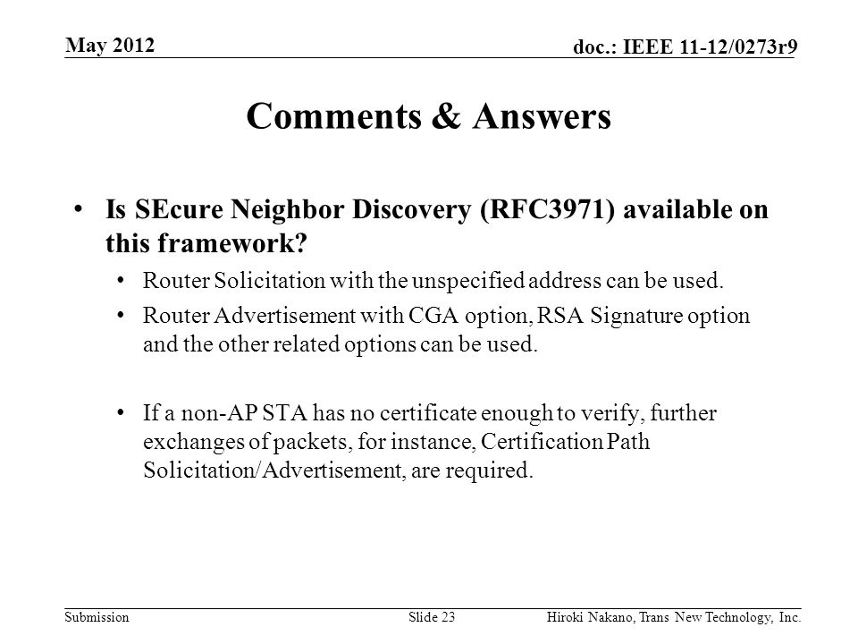 Submission doc.: IEEE 11-12/0273r9 Comments & Answers Is SEcure Neighbor Discovery (RFC3971) available on this framework.