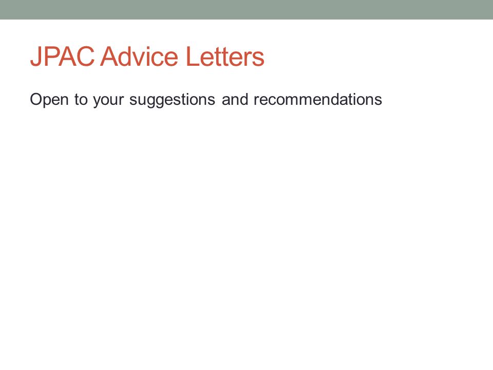 JPAC Advice Letters Open to your suggestions and recommendations