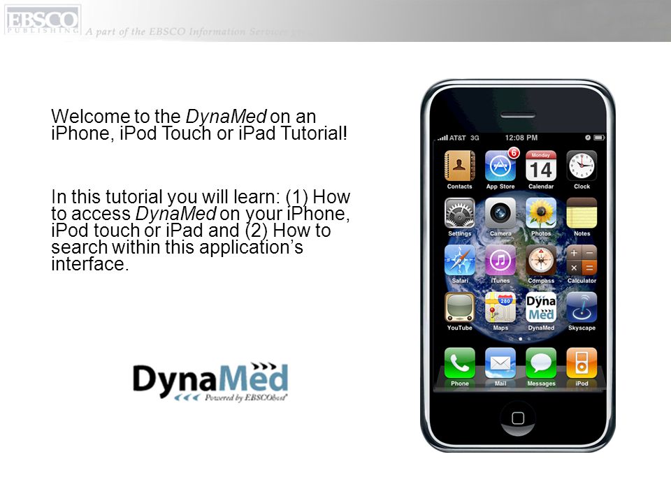 Welcome to the DynaMed on an iPhone, iPod Touch or iPad Tutorial.