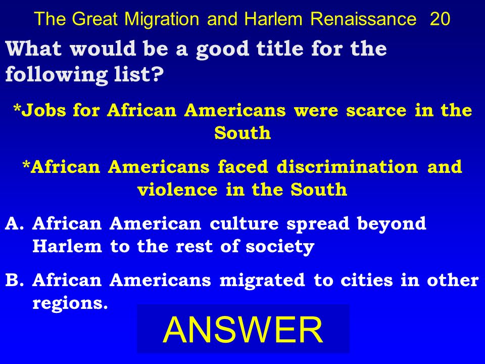 The Great Migration and Harlem 10 BOARD C. Better employment opportunities