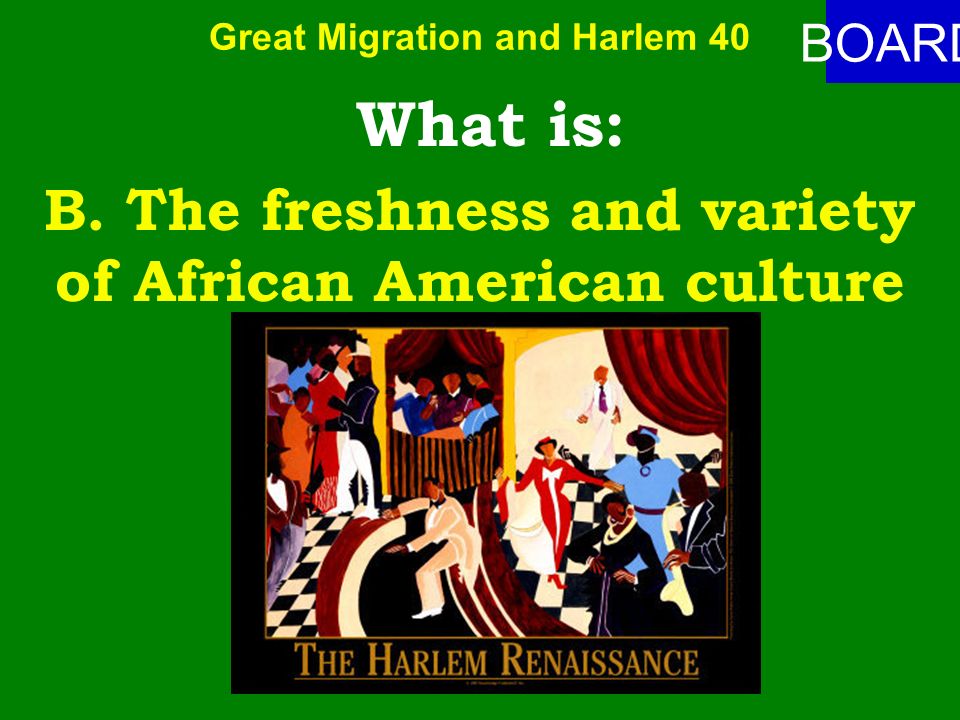 The Great Migration and Harlem Renaissance 40 ANSWER What did the Harlem Renaissance expose to the rest of America.
