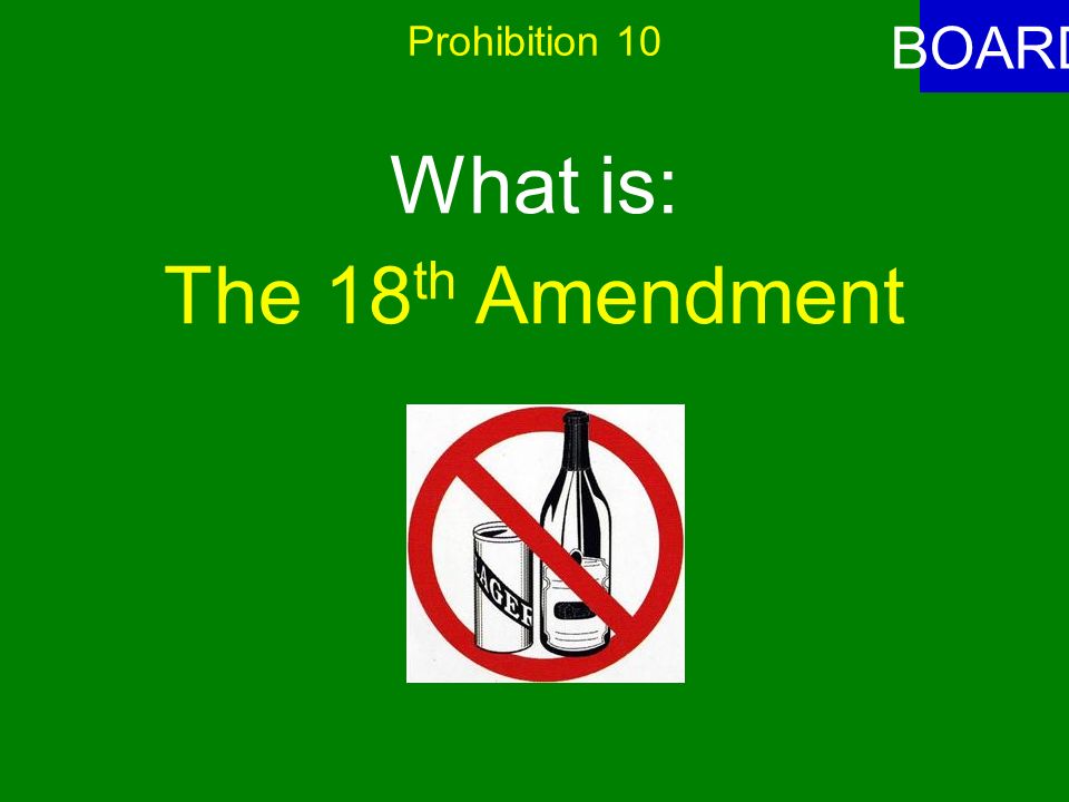 Prohibition 10 ANSWER This amendment banned the making, transport, and consumption of alcoholic beverages in the United States.