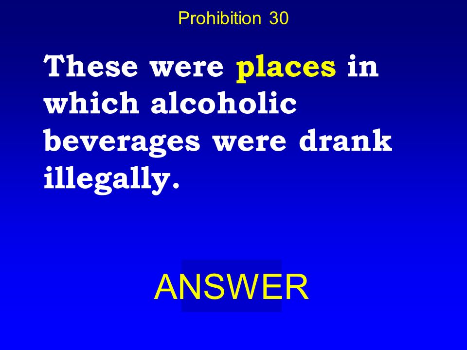 Prohibition 20 BOARD Who are: Bootleggers