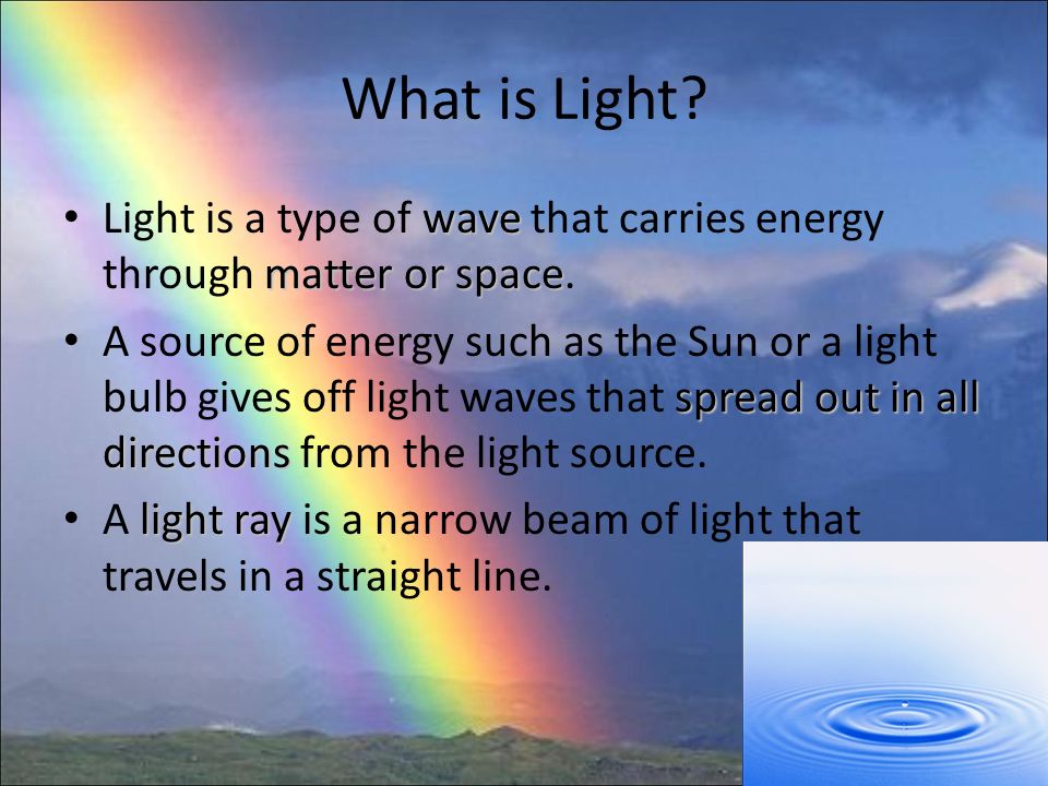 Properties of Light. Electromagnetic Spectrum What is Light? wave matter or space Light a type of wave that energy through matter or space. ppt download