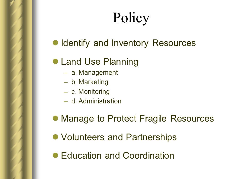 Policy Identify and Inventory Resources Land Use Planning –a.