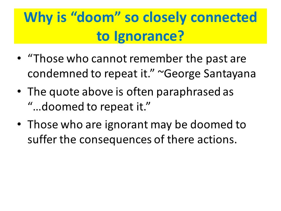 Why is doom so closely connected to Ignorance.