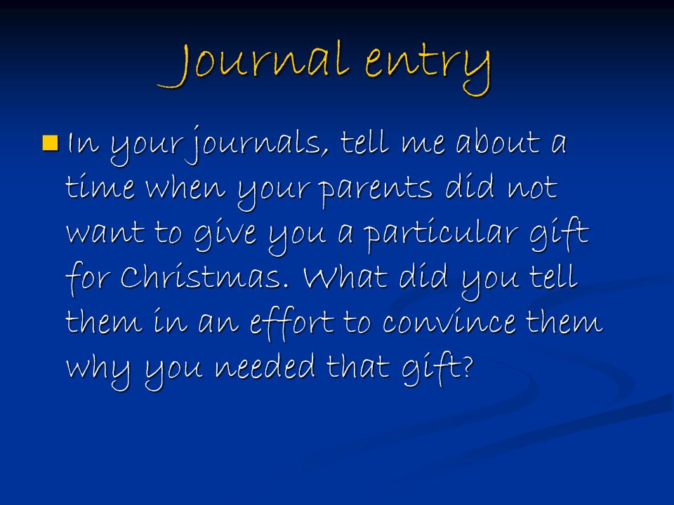journal entry in your journals tell me about a time when your parents did not