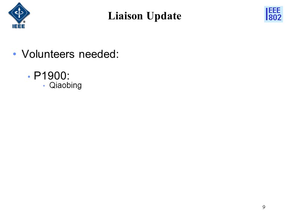 9 Liaison Update Volunteers needed: P1900: Qiaobing