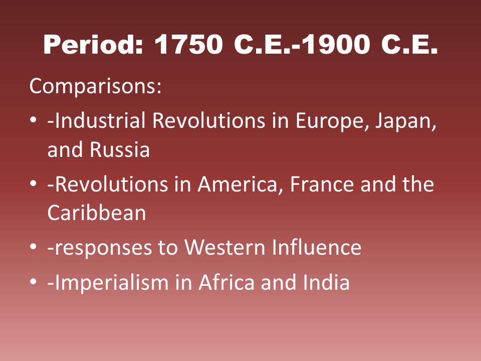 Period: 1750 C.E C.E.