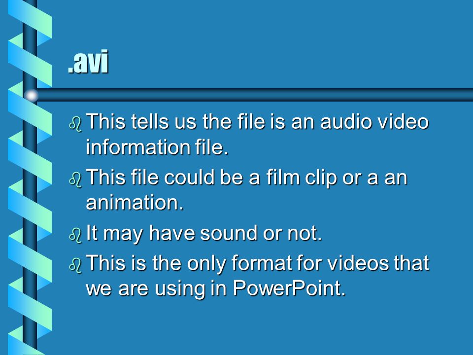 .avi b This tells us the file is an audio video information file.