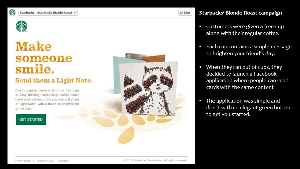 Starbucks’ Blonde Roast campaign Customers were given a free cup along with their regular coffee.