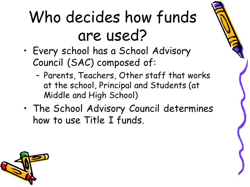 Who decides how funds are used.