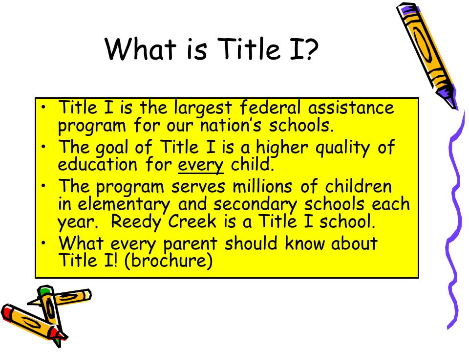 What is Title I. Title I is the largest federal assistance program for our nation’s schools.