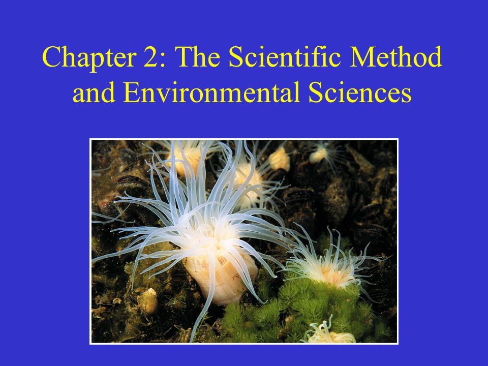 Chapter 2: The Scientific Method and Environmental Sciences