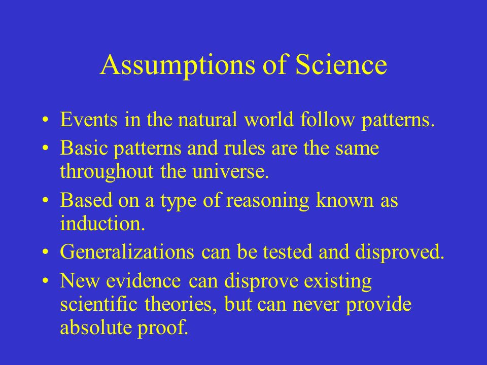 Assumptions of Science Events in the natural world follow patterns.