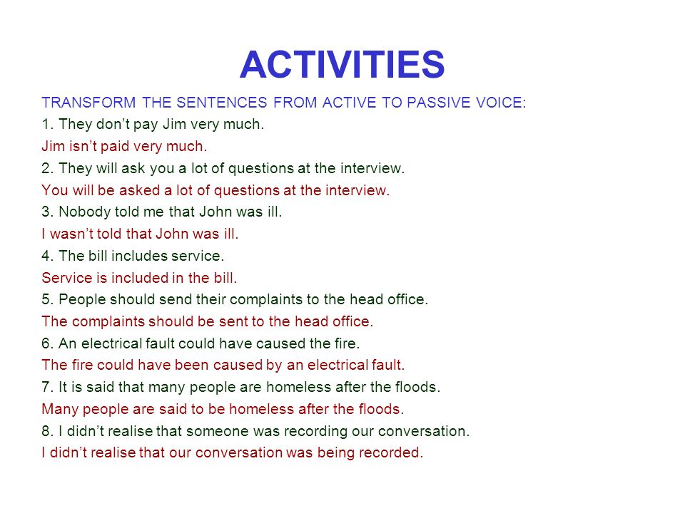ACTIVITIES TRANSFORM THE SENTENCES FROM ACTIVE TO PASSIVE VOICE: 1.