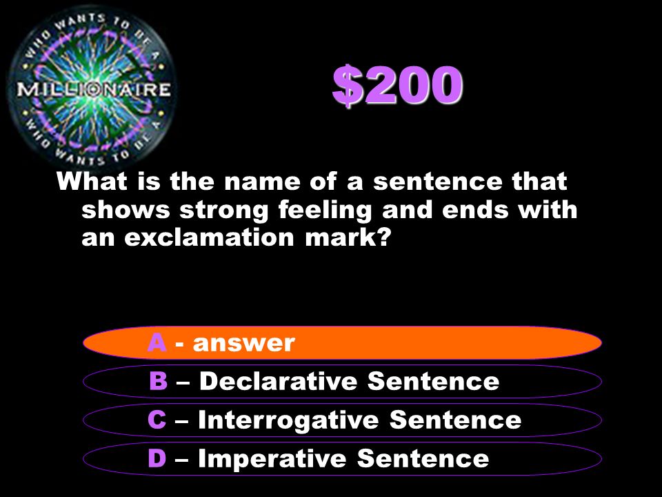 $100 What is the name of a sentence that makes a statement and ends with a period.