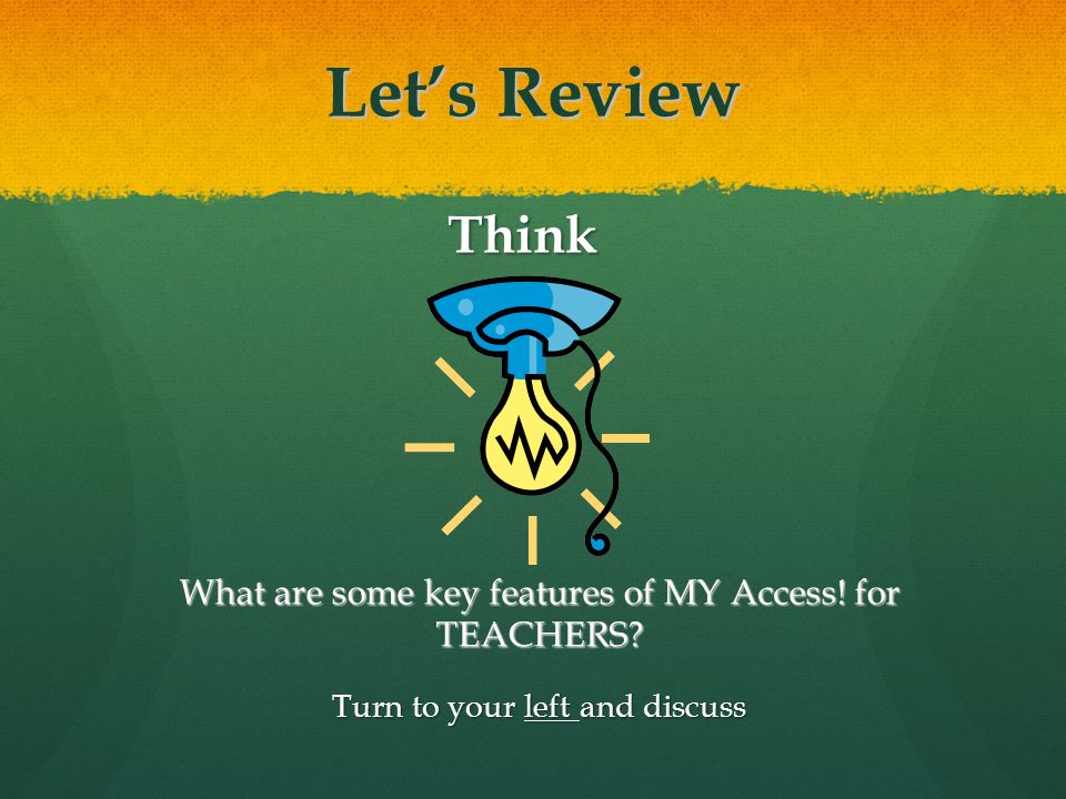 What are some key features of MY Access. for TEACHERS.