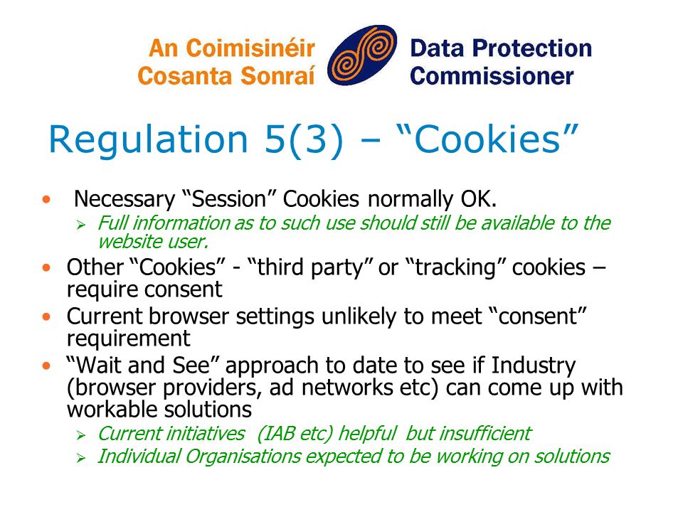 Regulation 5(3) – Cookies Necessary Session Cookies normally OK.