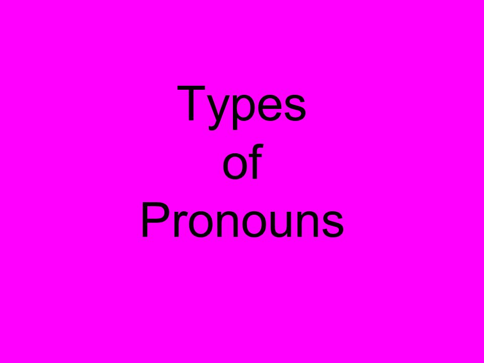Types of Pronouns