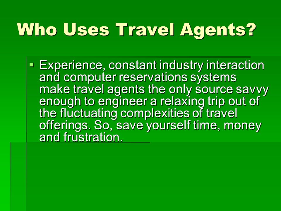 Who Uses Travel Agents.