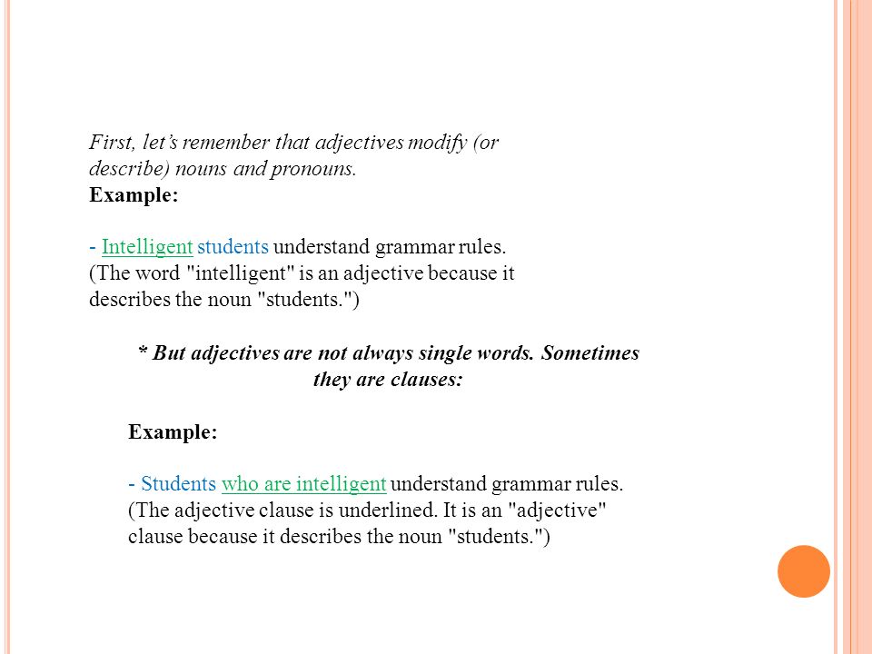 First, let’s remember that adjectives modify (or describe) nouns and pronouns.