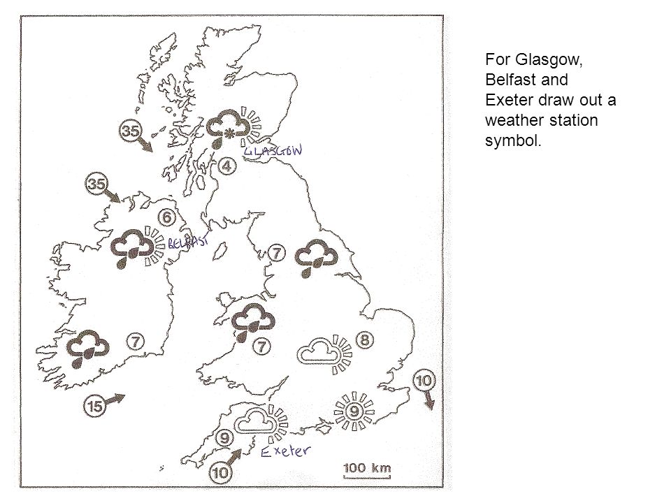 For Glasgow, Belfast and Exeter draw out a weather station symbol.