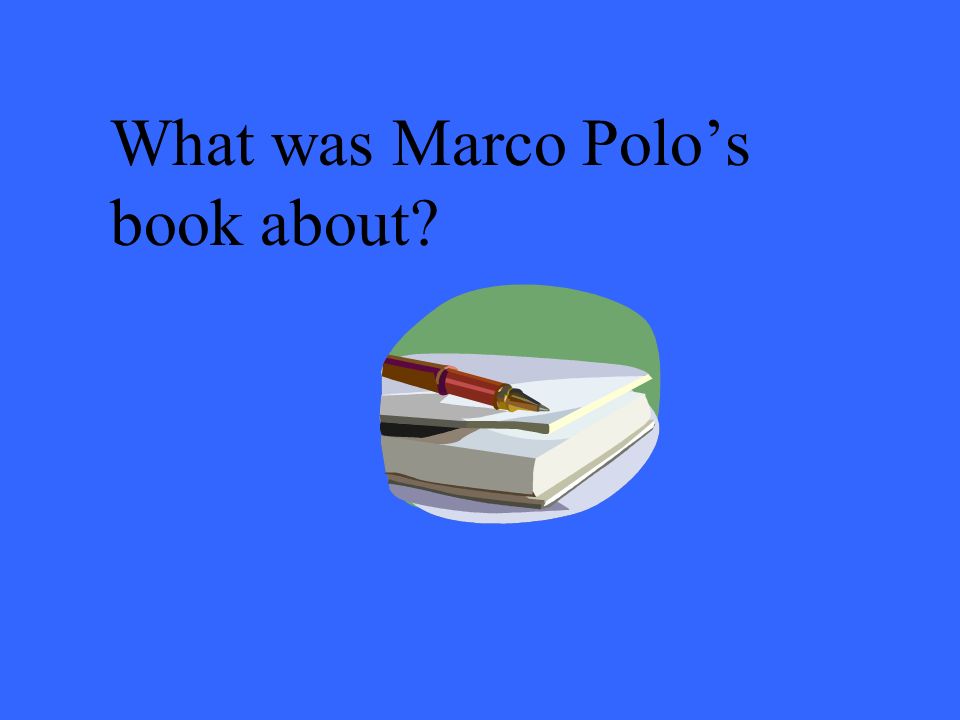 What was Marco Polo’s book about