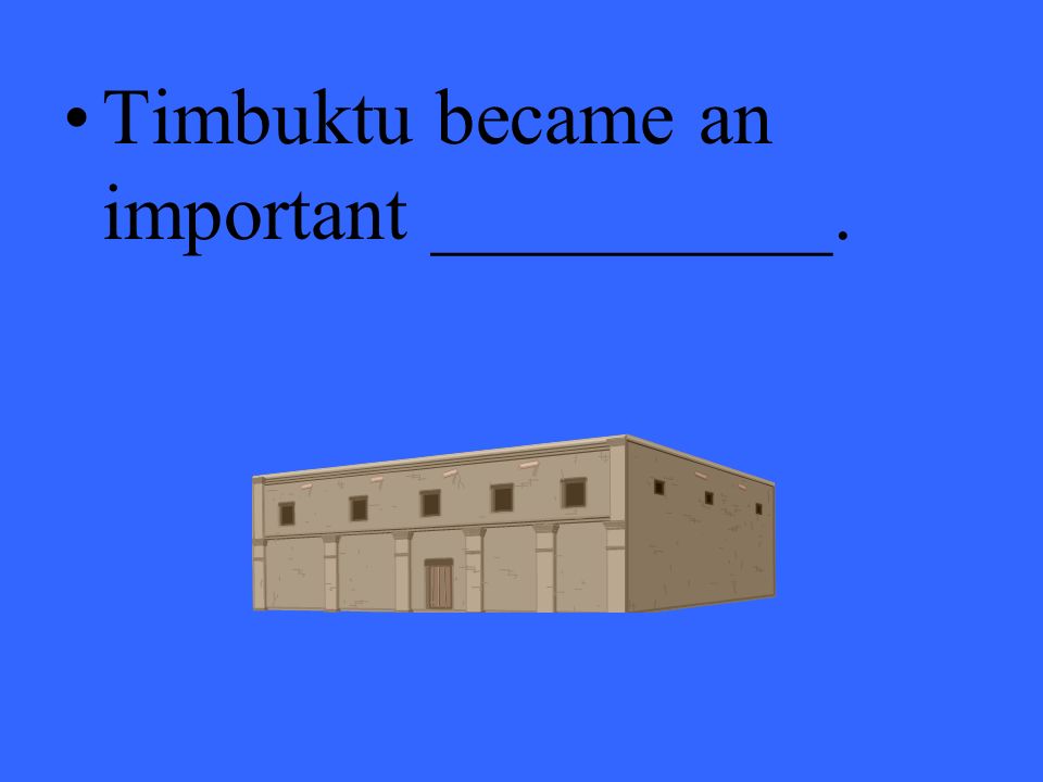 Timbuktu became an important __________.