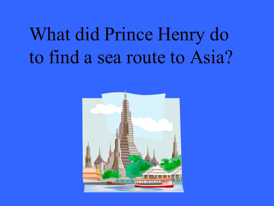 What did Prince Henry do to find a sea route to Asia